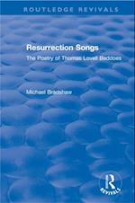 Resurrection Songs: The Poetry of Thomas Lovell Beddoes