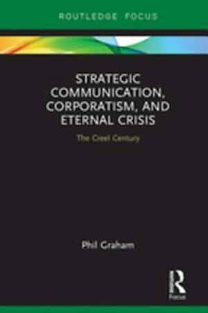 Strategic Communication, Corporatism, and Eternal Crisis