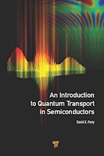 An Introduction to Quantum Transport in Semiconductors