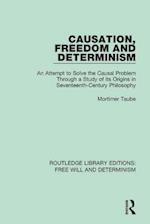 Causation, Freedom and Determinism