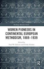 Women Pioneers in Continental European Methodism, 1869-1939