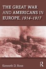 Great War and Americans in Europe, 1914-1917