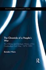 Chronicle of a People's War: The Military and Strategic History of the Cambodian Civil War, 1979-1991