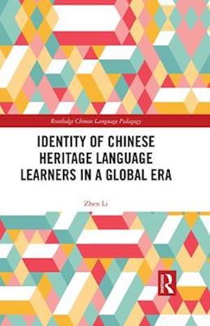 Identity of Chinese Heritage Language Learners in a Global Era