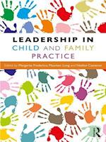 Leadership in Child and Family Practice