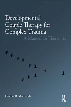 Developmental Couple Therapy for Complex Trauma