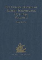 The Guiana Travels of Robert Schomburgk Volume II The Boundary Survey, 1840–1844