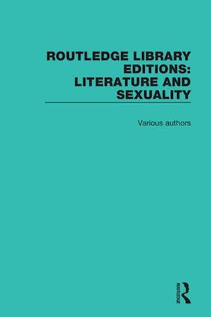 Routledge Library Editions: Literature and Sexuality