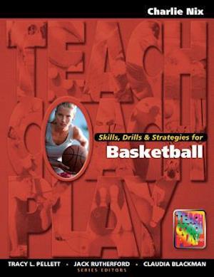 Skills, Drills & Strategies for Basketball