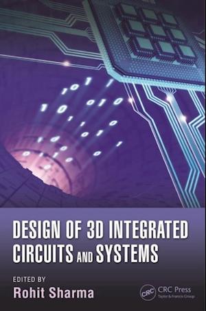 Design of 3D Integrated Circuits and Systems