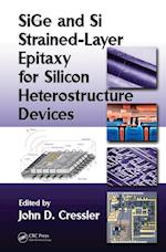 SiGe and Si Strained-Layer Epitaxy for Silicon Heterostructure Devices