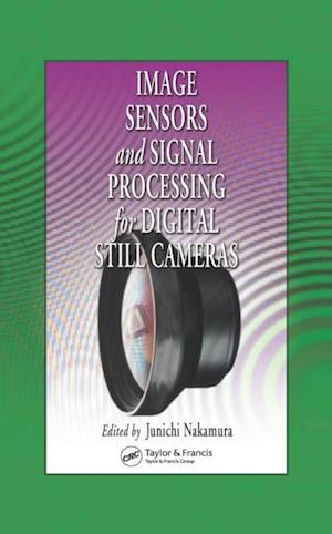 Image Sensors and Signal Processing for Digital Still Cameras
