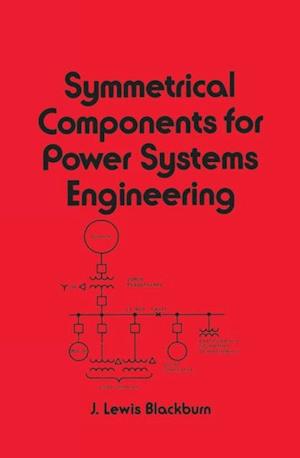 Symmetrical Components for Power Systems Engineering