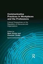 Communicative Practices in Workplaces and the Professions
