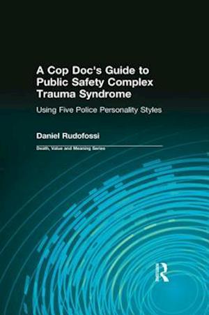 A Cop Doc''s Guide to Public Safety Complex Trauma Syndrome