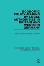 Economic Policy-Making by Local Authorities in Britain and Western Germany