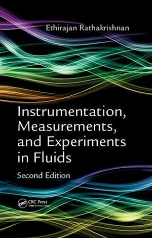 Instrumentation, Measurements, and Experiments in Fluids, Second Edition