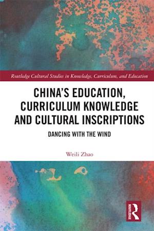 China's Education, Curriculum Knowledge and Cultural Inscriptions