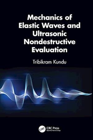 Mechanics of Elastic Waves and Ultrasonic Nondestructive Evaluation