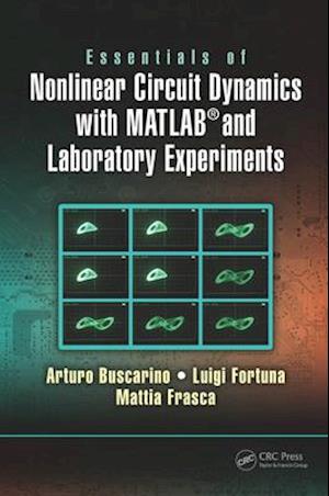 Essentials of Nonlinear Circuit Dynamics with MATLAB(R) and Laboratory Experiments
