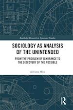 Sociology as Analysis of the Unintended