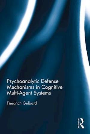 Psychoanalytic Defense Mechanisms in Cognitive Multi-Agent Systems