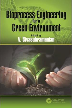 Bioprocess Engineering for a Green Environment