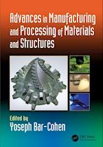 Advances in Manufacturing and Processing of Materials and Structures