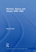 Women, Space and Utopia 1600 1800