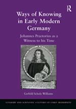 Ways of Knowing in Early Modern Germany