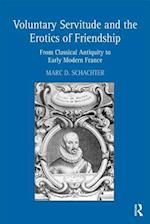 Voluntary Servitude and the Erotics of Friendship