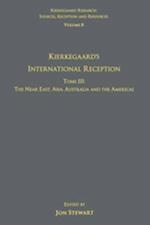 Volume 8, Tome III: Kierkegaard's International Reception - The Near East, Asia, Australia and the Americas