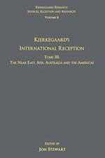 Volume 8, Tome III: Kierkegaard's International Reception - The Near East, Asia, Australia and the Americas