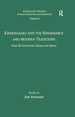 Volume 5, Tome III: Kierkegaard and the Renaissance and Modern Traditions - Literature, Drama and Music