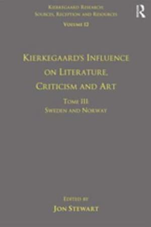 Volume 12, Tome III: Kierkegaard's Influence on Literature, Criticism and Art