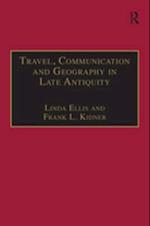 Travel, Communication and Geography in Late Antiquity
