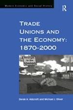 Trade Unions and the Economy: 1870-2000