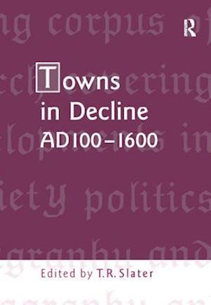 Towns in Decline, AD100–1600