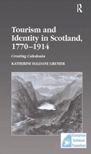 Tourism and Identity in Scotland, 1770-1914