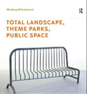 Total Landscape, Theme Parks, Public Space