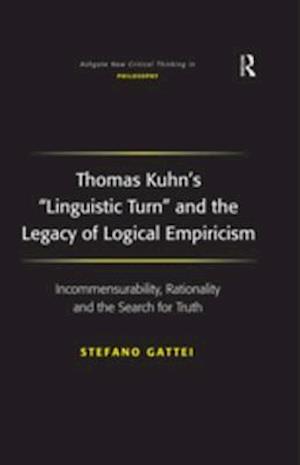 Thomas Kuhn's 'Linguistic Turn' and the Legacy of Logical Empiricism