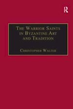 Warrior Saints in Byzantine Art and Tradition