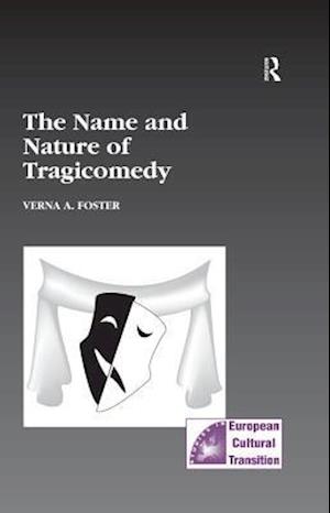 The Name and Nature of Tragicomedy