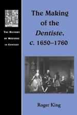 The Making of the Dentiste, c. 1650-1760