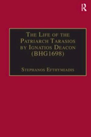 The Life of the Patriarch Tarasios by Ignatios Deacon (BHG1698)