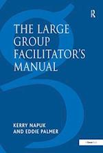 The Large Group Facilitator''s Manual