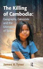 Killing of Cambodia: Geography, Genocide and the Unmaking of Space