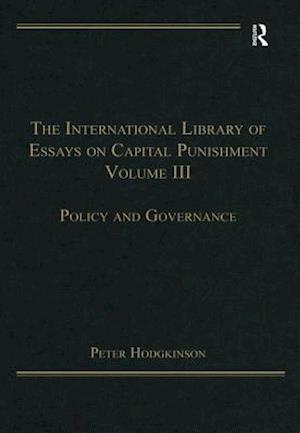 International Library of Essays on Capital Punishment, Volume 3