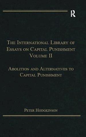 The International Library of Essays on Capital Punishment, Volume 2