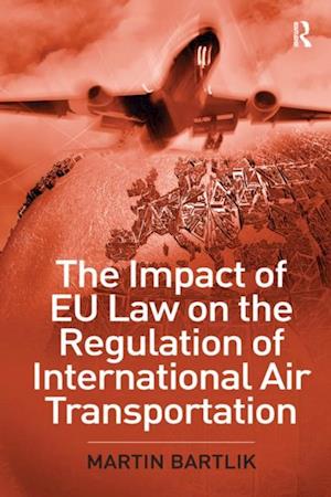 Impact of EU Law on the Regulation of International Air Transportation
